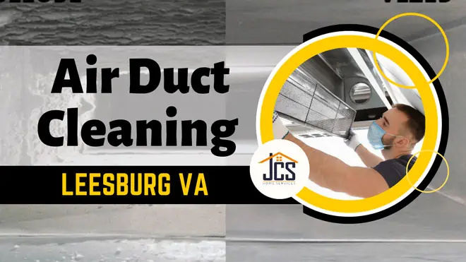 Air Duct Cleaning Leesburg VA - JCS Home Services